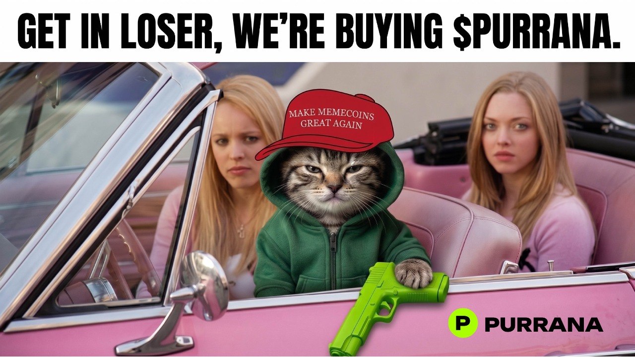 Purrana kitten in a pink convertible with the caption get in loser, we're buying $PURRANA