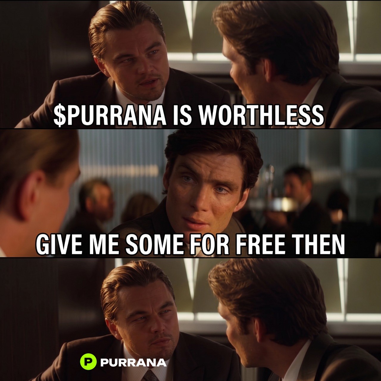 Inception dialogue meme asking for free Purrana after calling it worthless